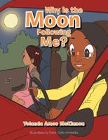 Why is the Moon Following Me? 1477130810 Book Cover