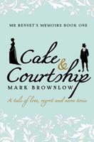 Cake and Courtship (Mr Bennet's Memoirs #1) 3903230014 Book Cover