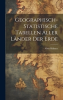 Geographisch-Statistische Tabellen Aller L�nder Der Erde 1020202157 Book Cover
