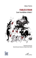 Fables d'Iran: Les humbles chats ! (L'Iran En Transition) (French Edition) 2343161801 Book Cover