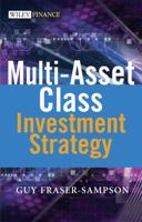 Multi Asset Class Investment Strategy: A Multi-Asset Class Approach to Investment Strategy (The Wiley Finance Series) 0470027991 Book Cover