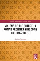 Visions of the Future in Roman Frontier Kingdoms 100 BCE–100 CE (Routledge Monographs in Classical Studies) 1032544309 Book Cover