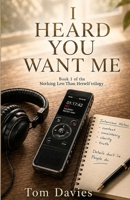 I Heard You Want Me (Nothing Less Than Herself) B0HH81M4JT Book Cover