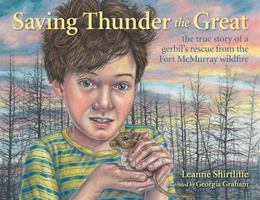 Saving Thunder the Great: the true story of a gerbil's escape from the Fort McMurray wildfire 1927099854 Book Cover