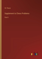 Supplement to Chess Problems: Part II 3368809083 Book Cover