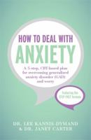 How to Deal with Anxiety: A 5-step, CBT-based plan for overcoming generalized anxiety disorder (GAD) and worry 1473602157 Book Cover