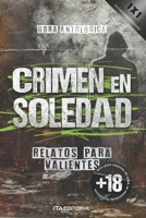 Crimen en soledad: Relatos para valientes B09GZHCWQ5 Book Cover