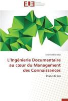 L Inga(c)Nierie Documentaire Au C Ur Du Management Des Connaissances 3838187016 Book Cover