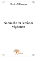 Nanouche ou l'enfance végétative (French Edition) 2332665366 Book Cover