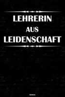 Lehrerin aus Leidenschaft Notizbuch: Lehrerin Journal DIN A5 liniert 120 Seiten Geschenk 1671131002 Book Cover