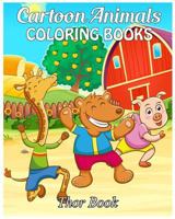 Cartoon Animals Coloring Books: Coloring Books for Kids 1985039583 Book Cover