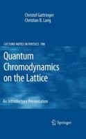 Quantum Chromodynamics on the Lattice: An Introductory Presentation 3642260950 Book Cover