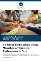 Politische Partizipation junger Menschen afrikanischer Abstammung in Peru (German Edition) 6208551544 Book Cover