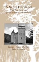 A Scott Heritage: the ancestors of June Scott Battles 1365225267 Book Cover