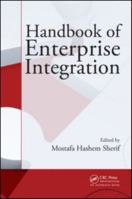 Handbook of Enterprise Integration 1420078216 Book Cover