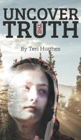 Uncover the Truth 1785076892 Book Cover