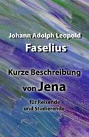 Kurze Beschreibung von Jena: für Reisende und Studierende 1986412091 Book Cover