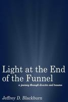 Light at the End of the Funnel: A Journey Through Disaster and Trauma 1542504597 Book Cover