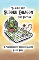 Taming the Sudoku Dragon 2nd Edition: A Comprehensive Beginner's Guide 1736452657 Book Cover