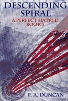 A Perfect Hatred: Descending Spiral 1078111480 Book Cover