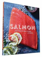 Salmon: Everything You Need to Know + 45 Recipes 145214835X Book Cover