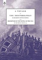 A Voyage Up the Mediterranean in His Majesty's Ship the Swiftsure, One of the Squadron Under the Command of Rear-Admiral Sir Horatio Nelson ... With a ... of the Nile On the First of August 1798 1019118520 Book Cover