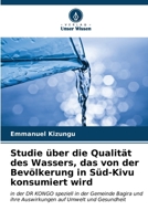 Studie über die Qualität des Wassers, das von der Bevölkerung in Süd-Kivu konsumiert wird (German Edition) 6206957349 Book Cover
