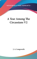 A Year Among The Circassians V2 116328825X Book Cover