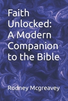 Faith Unlocked: A Modern Companion to the Bible B0GXW5QCZY Book Cover