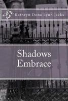 Shadows Embrace: A Vampire's Tale 1452876959 Book Cover