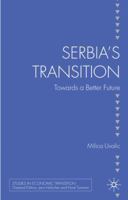 Serbia's Transition: Towards a Better Future 0230211607 Book Cover
