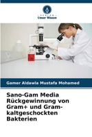 Sano-Gam Media Rückgewinnung von Gram+ und Gram- kaltgeschockten Bakterien (German Edition) 6207070364 Book Cover