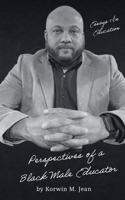 Essays In Education: Perspectives of a Black Male Educator B0BRDDCGLW Book Cover