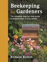 Beekeeping for Gardeners: The complete step-by-step guide to keeping bees in your garden 1399404849 Book Cover