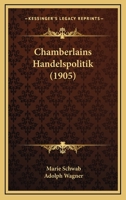 Chamberlains Handelspolitik (1905) 1168054516 Book Cover