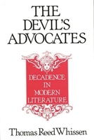 The Devil's Advocates: Decadence in Modern Literature (Contributions to the Study of World Literature) 031326483X Book Cover