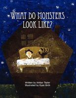 What Do Monsters Look Like? 1935125516 Book Cover