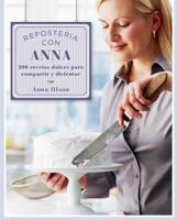 Repostería con Anna: 200 recetas dulces para compartir y disfrutar 9874578742 Book Cover