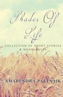 Shades of Life: Collection of Short Stories & Monologues 9386487608 Book Cover