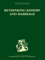 Rethinking Kinship and Marriage (A.S.A. Monographs) 0415511275 Book Cover