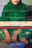 Forbidden Lessons in a Kabul Guesthouse: The True Story of One Woman Who Risked Everything to Bring Hope to Afghanistan 1401341314 Book Cover