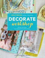 Decorate Workshop: Design and Style Your Space in 8 Creative Steps 1452110646 Book Cover
