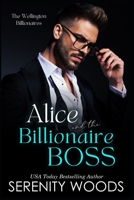 Alice and the Billionaire Boss: The Wellington Billionaires B0C9S8B2XT Book Cover