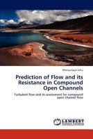 Prediction of Flow and its Resistance in Compound Open Channels 3659245453 Book Cover