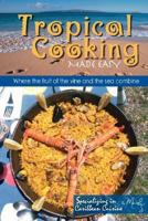 Tropical Cooking Made Easy 1934248606 Book Cover