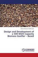 Design and Development of a 500 M3/h Capacity Biomass Gasifier - Based 3659802875 Book Cover