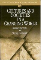Cultures and Societies in a Changing World (Sociology for a New Century) 1412961262 Book Cover