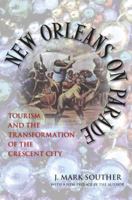 New Orleans on Parade: Tourism And the Transformation of the Crescent City 0807154415 Book Cover