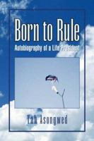 Born to Rule 1425762050 Book Cover