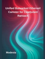 Unified Bulwarked Etherveil Canister for Coadjutant Ransack B0FQ922G29 Book Cover